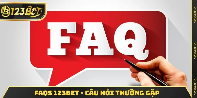 FAQs 123BET - Câu hỏi thường gặp
